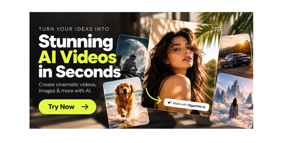 Write Better Prompts, Get Better Videos: A Beginner’s Guide to Creating with Higgsfield